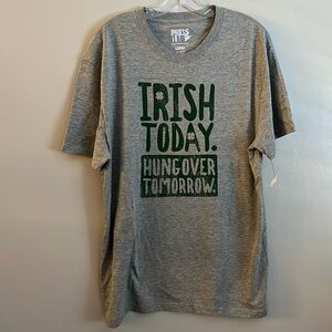 IRISH TODAY HUNGOVER TOMORROW Tee * T-Shirt * Gray with Green UNISEX size LARGE